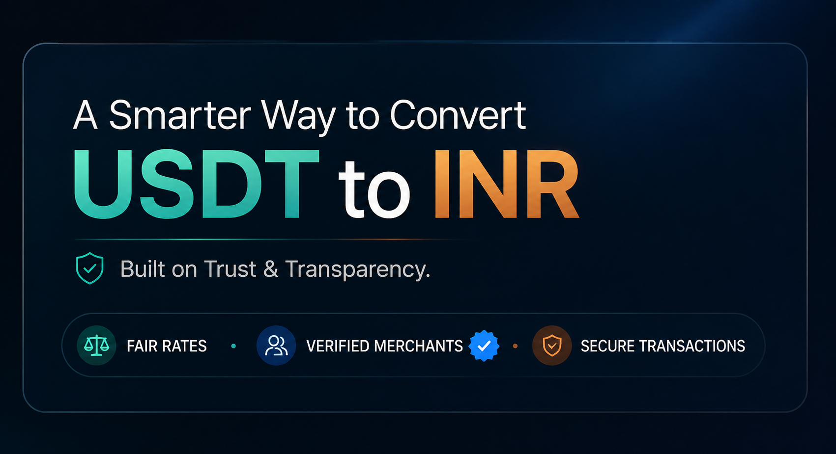 A smarter way to convert USDT to INR — fair rates, verified merchants, secure transactions